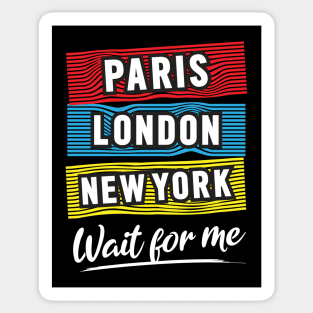 Paris London NY Wait For Me Sticker